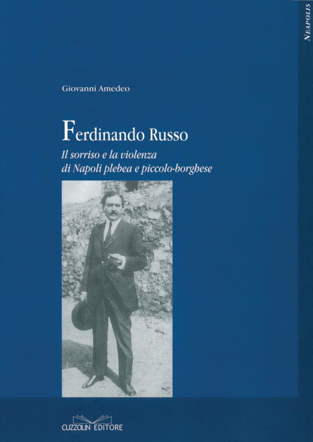 Ferdinando Russo - Il Sorriso e la violenza di Napoli plebea e piccolo-borghese Ferdinando Russo - Poesie