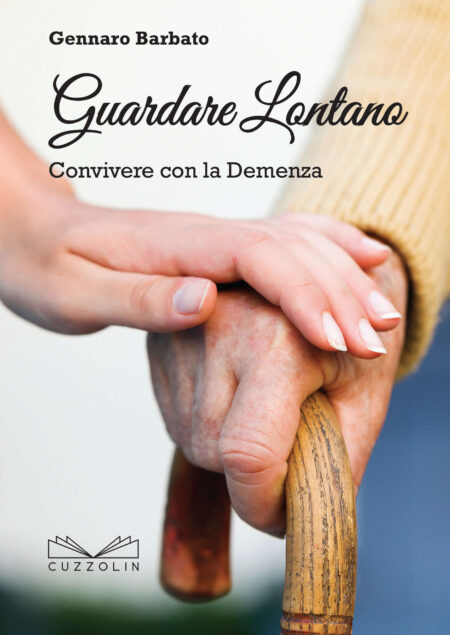 Guardare lontano - Convivere con la demenza
