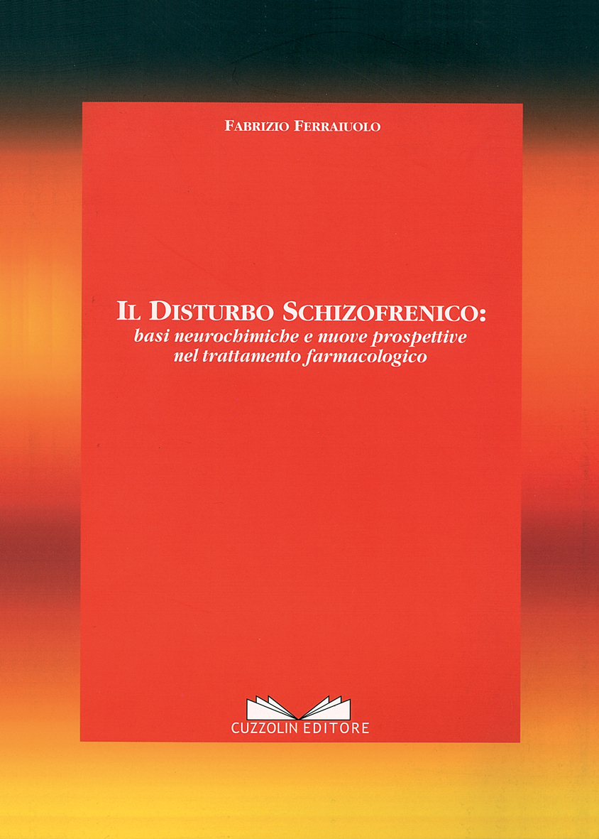 Il disturbo schizofrenico: basi neurochimiche e nuove prospettive nel trattamento farmacologico