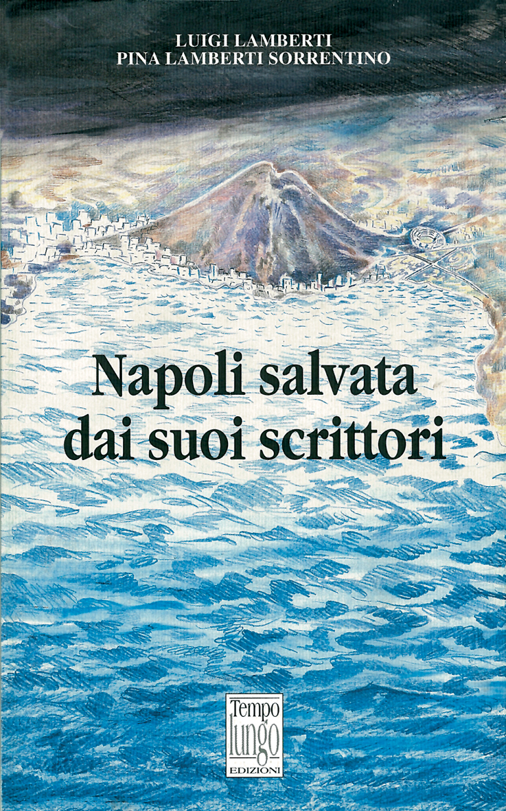 Napoli salvata dai suoi scrittori - Vol. I