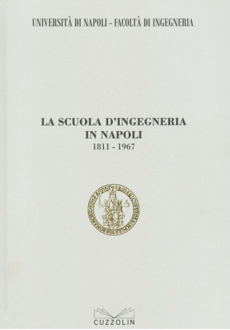 La scuola d’Ingegneria a Napoli 1811-1967