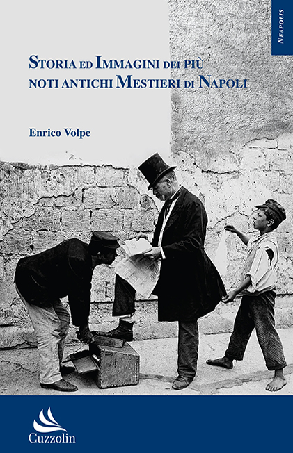 Storia ed Immagini dei più noti antichi Mestieri di Napoli