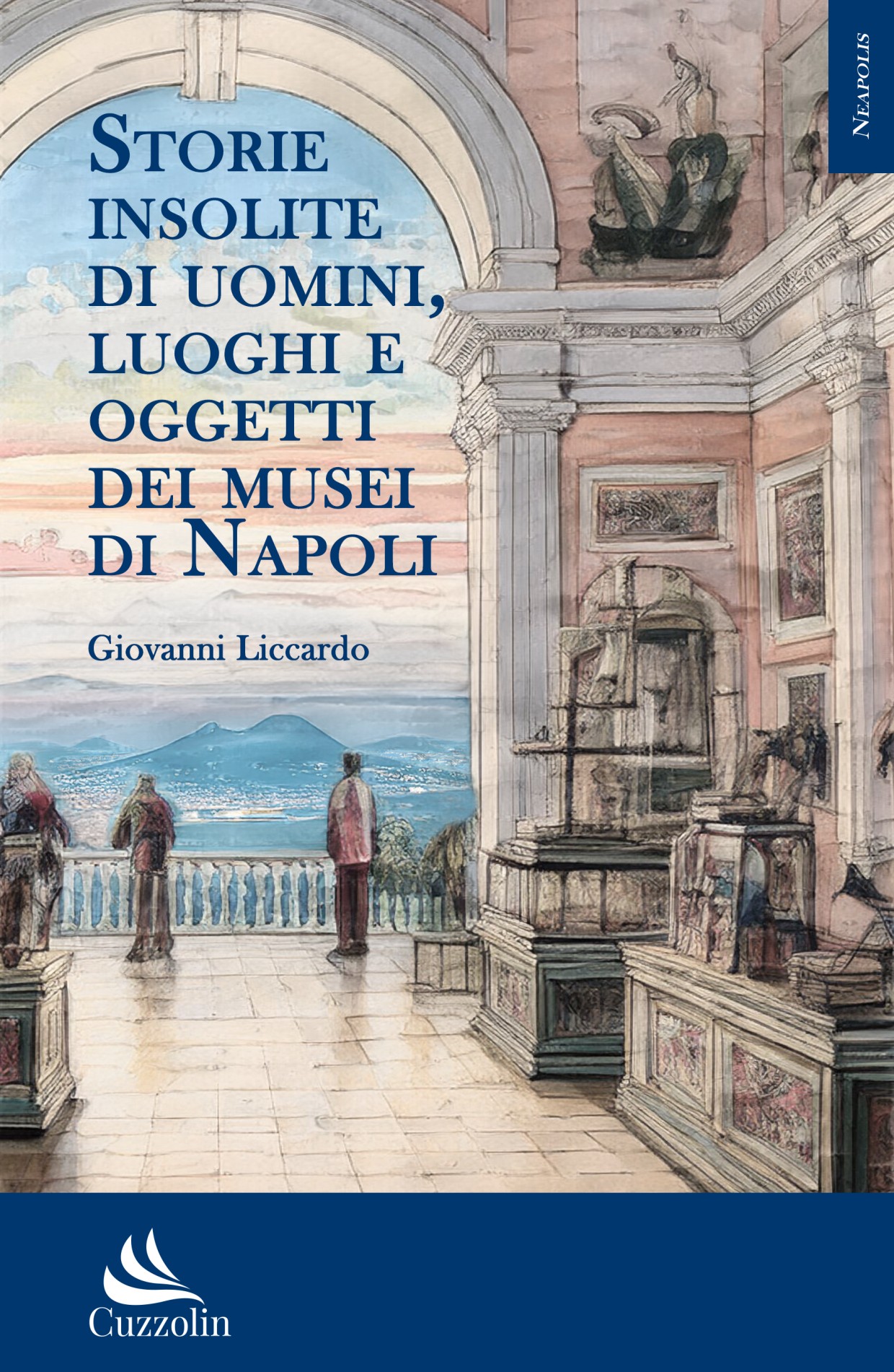 Storie insolite di uomini, luoghi e oggetti dei Musei di Napoli